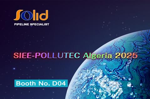 Rencontrez Solid au SIEE-POLLUTEC Algérie 2025 : votre spécialiste de confiance dans les pipelines au stand D04